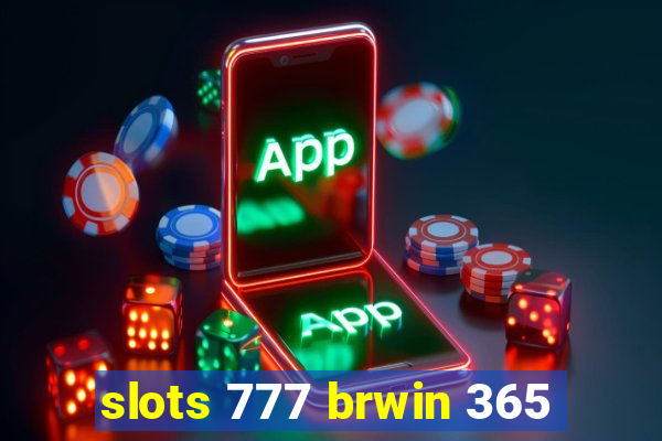 slots 777 brwin 365